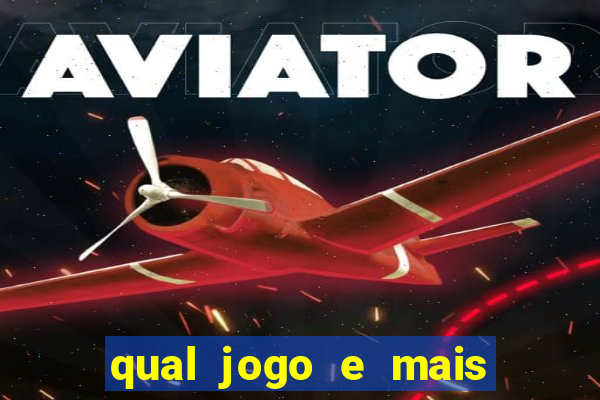 qual jogo e mais fácil de ganhar