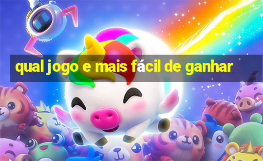 qual jogo e mais fácil de ganhar