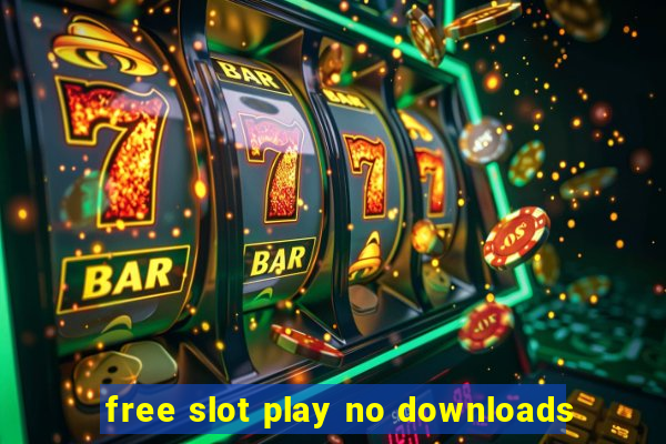 free slot play no downloads