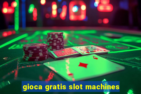 gioca gratis slot machines