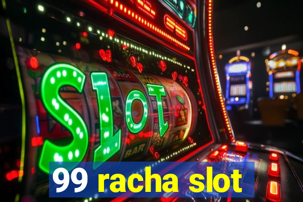 99 racha slot