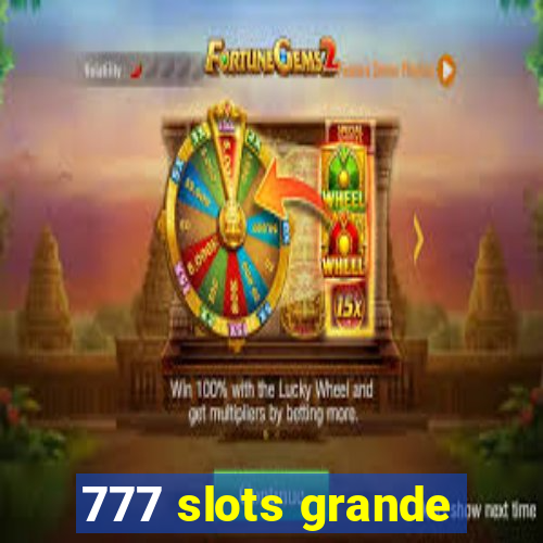 777 slots grande