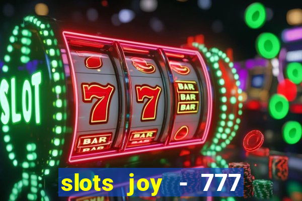 slots joy - 777 vegas casino