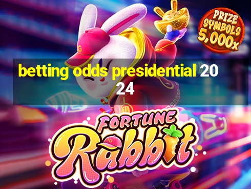 betting odds presidential 2024