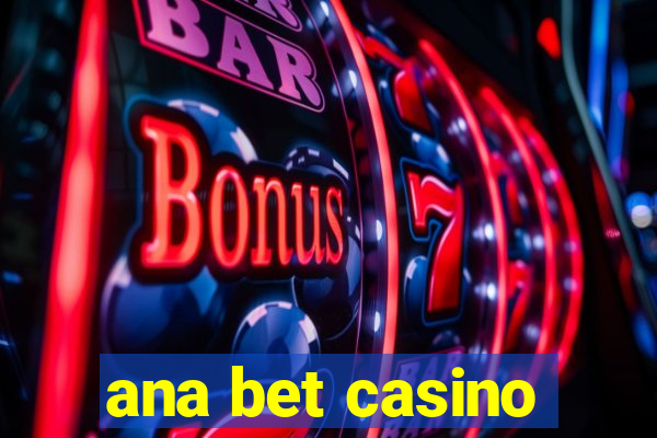 ana bet casino