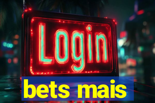 bets mais