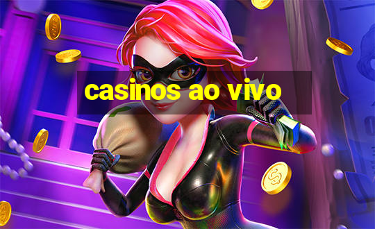 casinos ao vivo