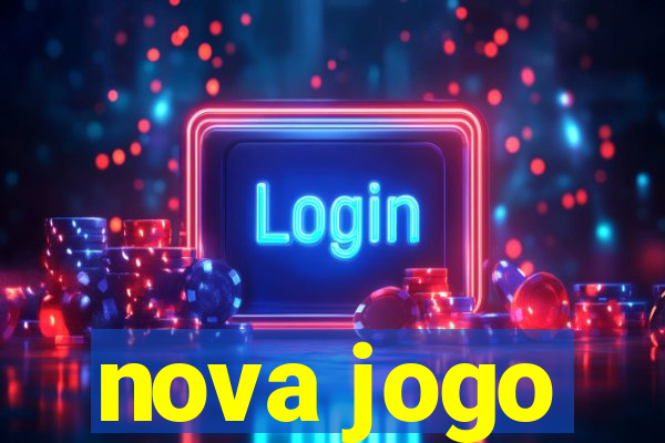 nova jogo