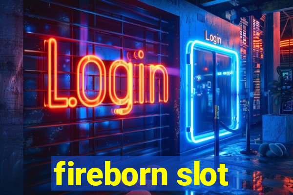 fireborn slot