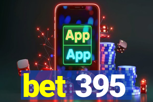 bet 395