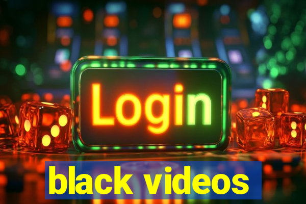 black videos