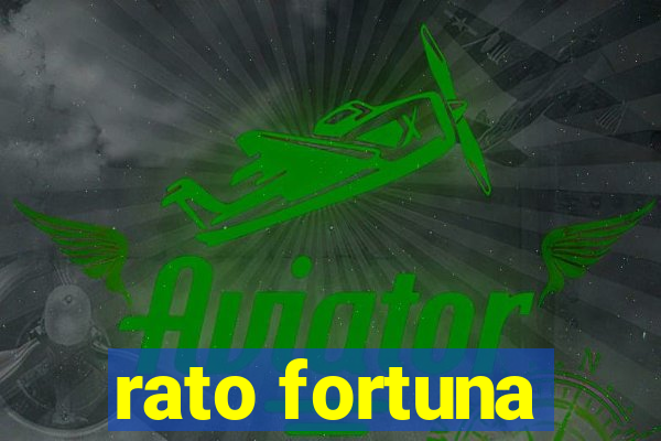 rato fortuna