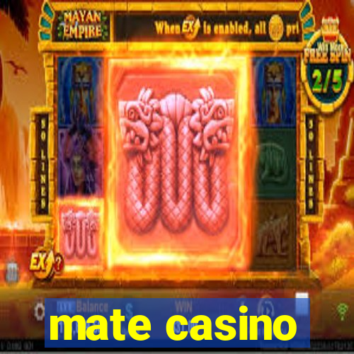 mate casino