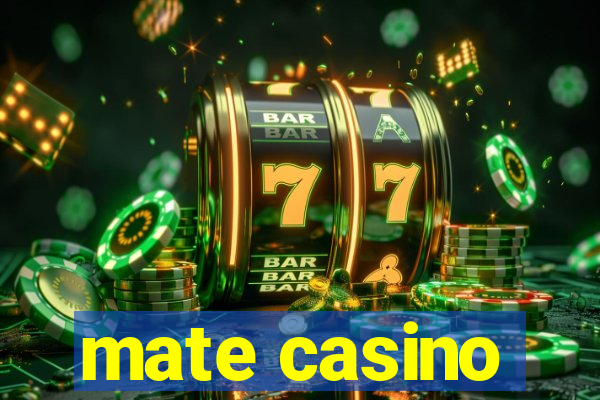 mate casino