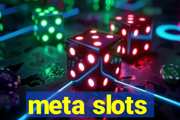 meta slots