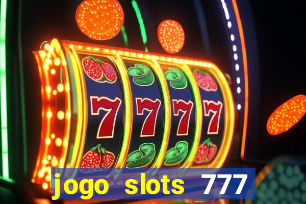 jogo slots 777 paga mesmo