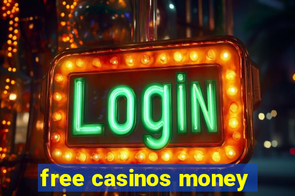 free casinos money