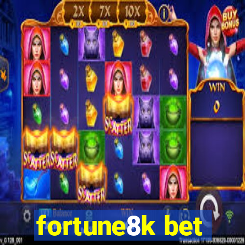 fortune8k bet