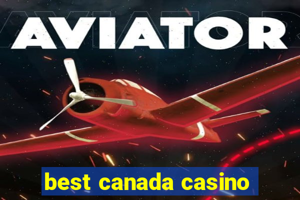 best canada casino