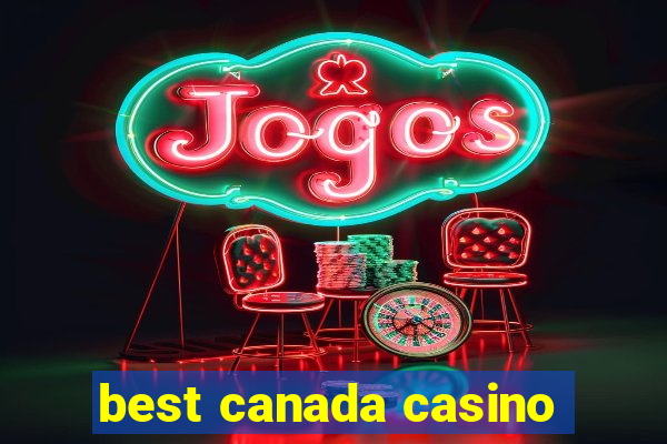 best canada casino