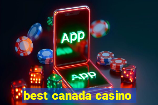 best canada casino