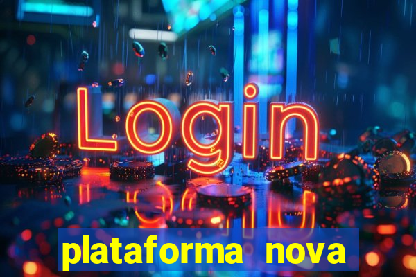 plataforma nova pagando no cadastro casino