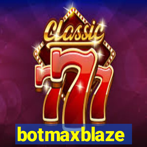 botmaxblaze