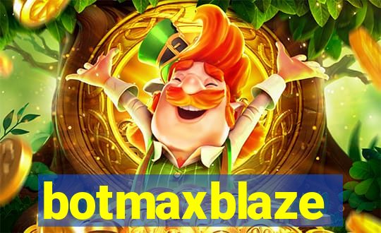 botmaxblaze