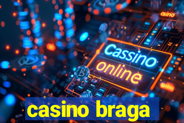 casino braga