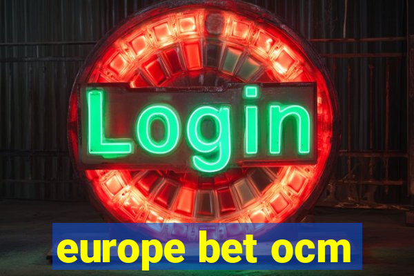 europe bet ocm