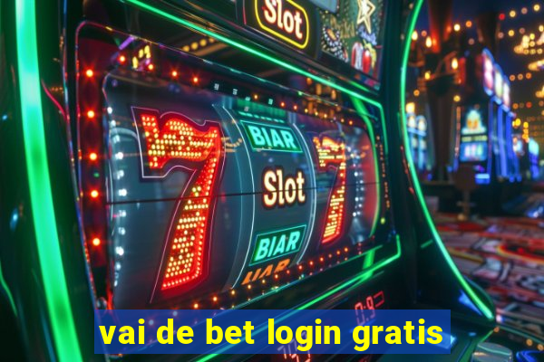 vai de bet login gratis