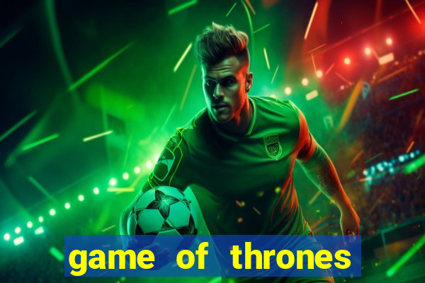 game of thrones casino slots