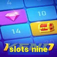 slots nine