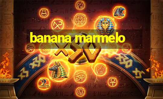 banana marmelo