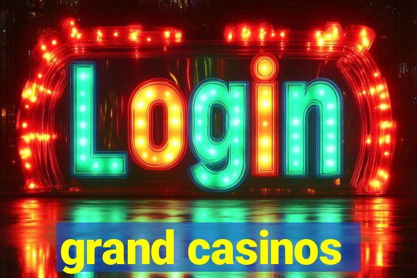 grand casinos