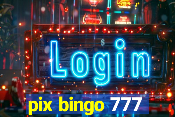 pix bingo 777