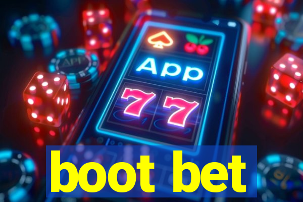 boot bet