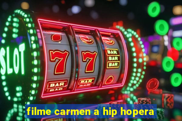 filme carmen a hip hopera