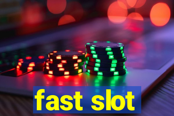 fast slot