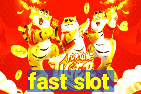 fast slot