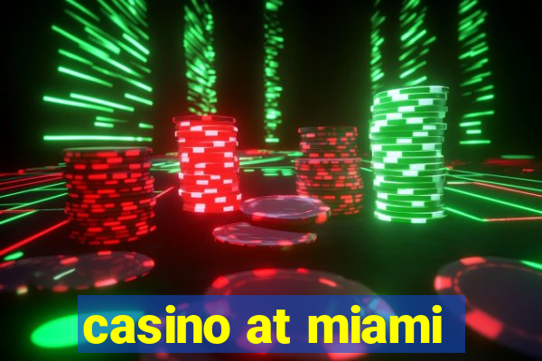 casino at miami