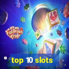 top 10 slots