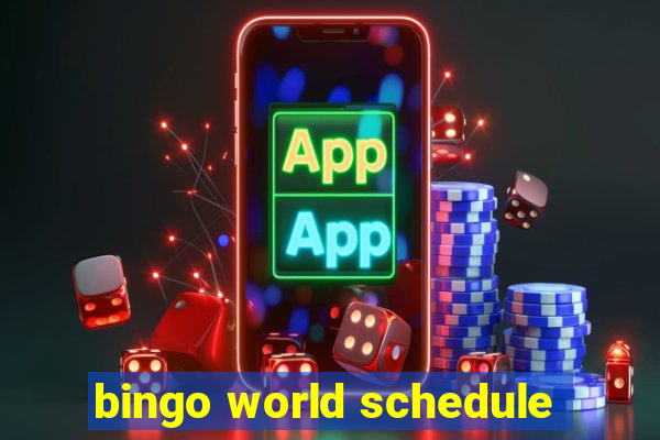 bingo world schedule