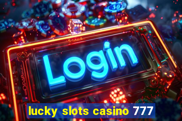 lucky slots casino 777