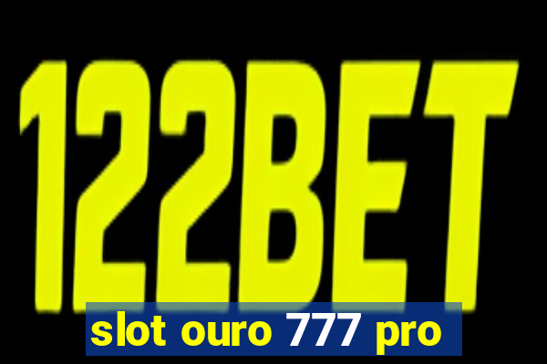 slot ouro 777 pro