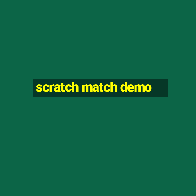 scratch match demo