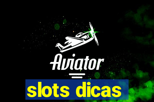 slots dicas