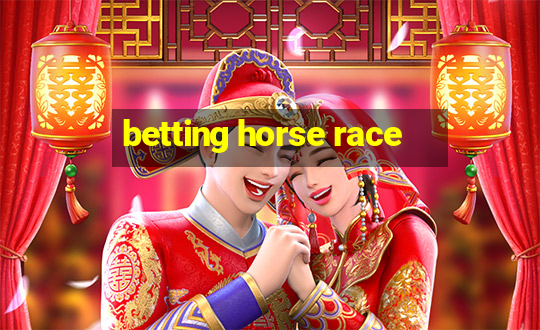 betting horse race