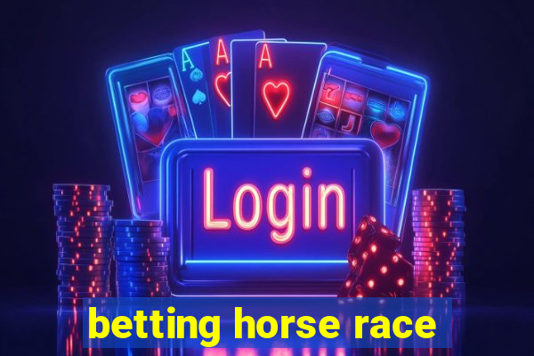 betting horse race