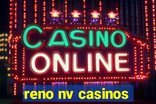 reno nv casinos